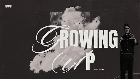 Grow Week 02 | A Firm Word | Luke 3:1-20