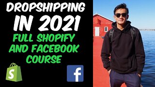 Full Dropshipping Course 2021 | Shopify Dropshipping | Facebook Ads