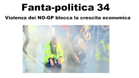 Fanta-politica 34: violenza dei NO-GP blocca la crescita economica