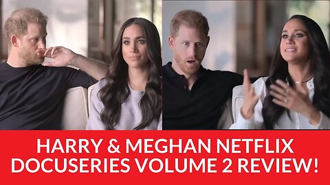 Harry and Meghan Netflix Volume 2- Delusion, Demands, and Destruction! #meghanmarkle #princeharry