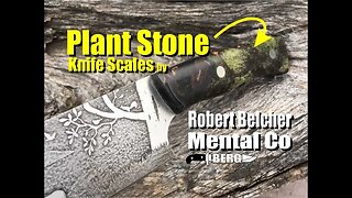 PlantStone knife scales by Robert Belcher at Mental Co How to Mount, shape and polish