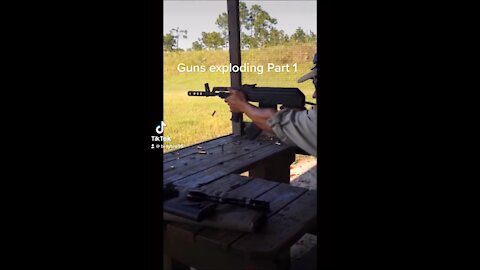 Guns exploding part 1