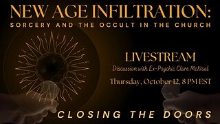 New Age Infiltration: Sorcery and the Occult in the Church: Closing the Doors