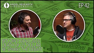 Bitcoin v Gold 2023: Death of US Dollar Re-sparks the Debate | Angel Research Podcast Ep. 42