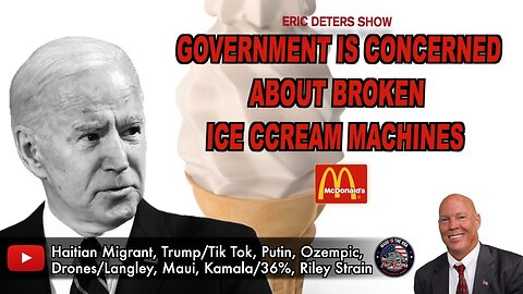 Government Is Concerned About Broken Ice Cream Machines | Eric Deters Show