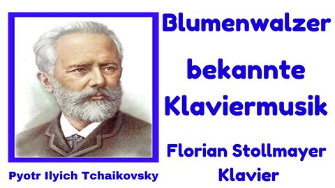 Blumenwalzer # Famous Piano works from Pytor Illyich Tschaikovsky