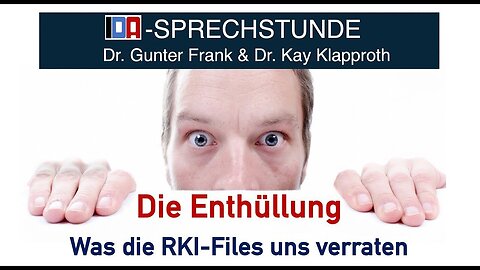 Die Enthüllung - Was die RKI-Files uns verraten: IDA-Sprechstunde m. Dr. G. Frank & Dr. K. Klapproth