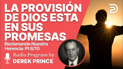 Reclamando Nuestra Herencia Pt 8 de 10 - La Provisión de Dios esta en sus Promesas