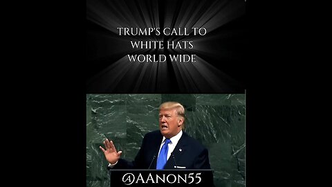 TRUMP’S CALL TO WHITE HATS WORLD WIDE