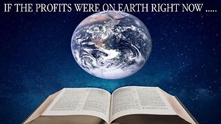 Of The Prophets Were On Earth Right Now......