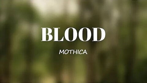 MOTHICA - BLOOD (Lyrics) 🎵