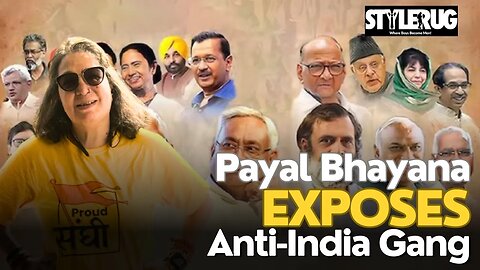 Payal Bhayana Exposes Anti-India Gang | StyleRug