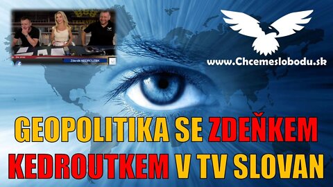GEOPOLITIKA SE ZDEŇKEM KEDROUTKEM V TV SLOVAN, 15.06.2022