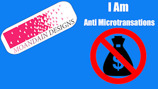 I am anti microtransactions.