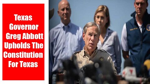 BREAKING Texas Gov. Greg Abbott Upholds US Constitution In Texas No Vaccine Mandates