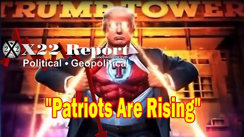 X22 Report Huge Intel: Global Bankers Are Attempting To Destroy Nationalism, Patriots Are Rising