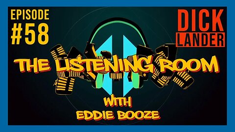 The Listening Room with Eddie Booze - #58 (Dick Lander)