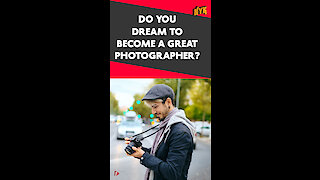 What Makes You A Great Photographer? *