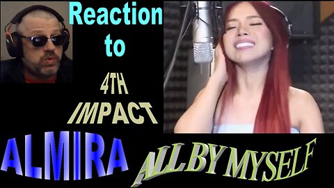4TH IMPACT Almira - All By Myself (cover) / Reaction