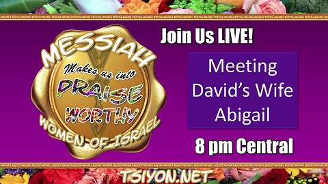 Messiah's Praiseworthy Women-Episode 1: Meeting David's Wife Abigail