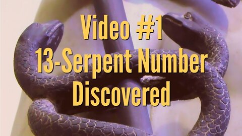 #1 #13 - Serpent Number Discovered