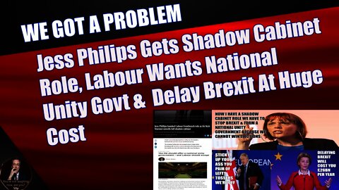 Jess Philips Gets Shadow Cabinet Role, Labour Wants National Unity Govt & Delay Brexit At Huge Cost
