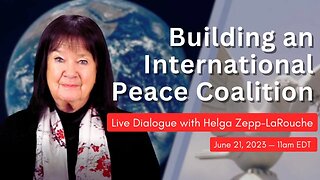 Building an International Peace Coalition — a discussion with Helga Zepp-LaRouche