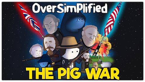 The Pig War - OverSimplified (Funny High Quality Animation)