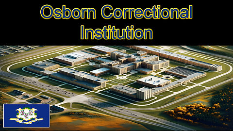 Connecticut's Osborn Correctional Institution