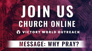 Why Pray? | 9:00AM | Pastor Paul