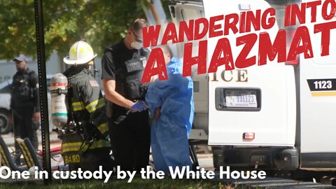 Biking around D.C. and wandering into a hazmat situation near the White House. Just a Tuesday.
