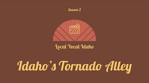 Idaho has a Tornado Alley