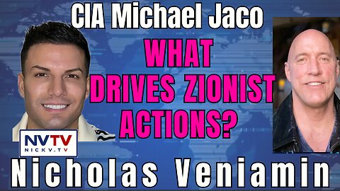 Unveiling Zionist Intentions: Michael Jaco's Insights with Nicholas Veniamin