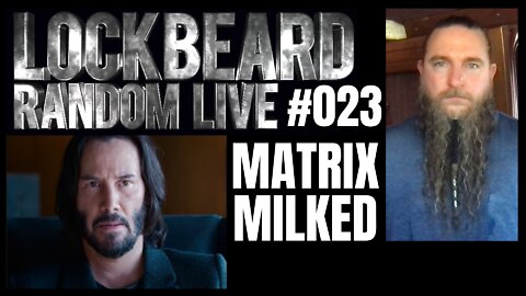 LOCKBEARD RANDOM LIVE #023. Matrix Milked