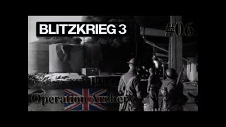 Blitzkrieg 3 Allied Missions 06 - Operation Archery