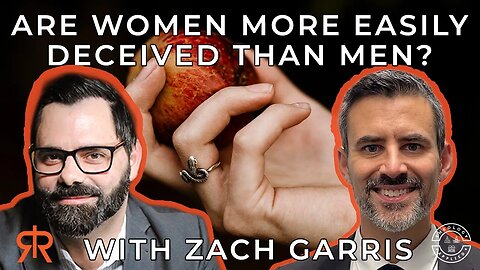 Are Women More Easily Deceived Than Men? | with Zach Garris