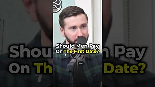 Men Should NOT Pay On The First Date?