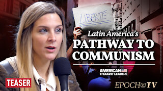 Antonella Marty: How Socialist, Communist Ideology Took Over Cuba, Latin America | TEASER