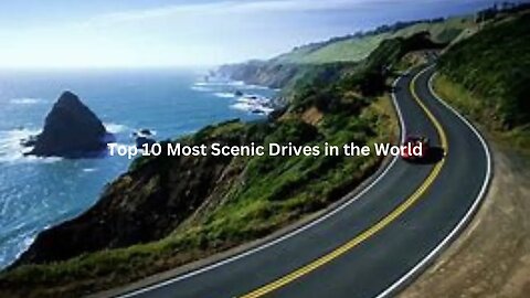 Top 10 Most Scenic Drives in the World