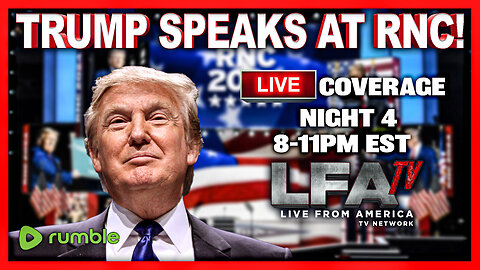 TRUMP SPEAKS LIVE AT RNC | LFA TV 7.18.24 8pm EST