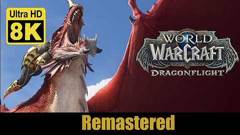 WOW Dragonflight Cinematic "Take to the Skies" 8k (Remastered with Neural Network AI)