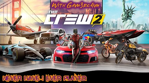 Joining The Crew, Too! – Never Have I Ever Played: The Crew 2
