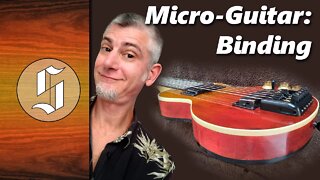 Micro Les Paul Build - The Binding