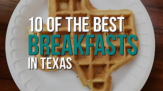 10 of the Best Breakfasts in Texas