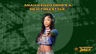 Miah Kenzo Drops New Freestyle