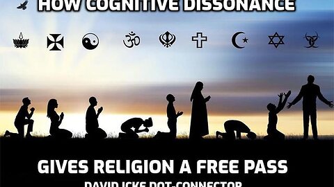 How Cognitive Dissonance Gives Religion A Free Pass - David Icke Dot-Connector Videocast