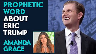 Amanda Grace: Prophetic Word About Eric Trump | April 14 2022