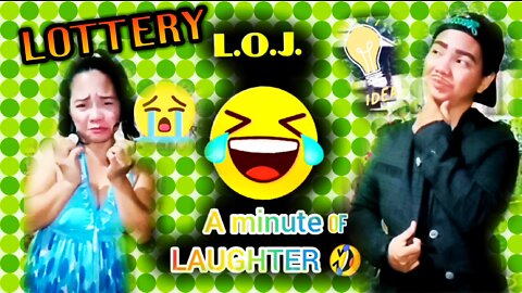 L.O.J ( LAUGH OUT JOY😂) A MINUTE OF LAUGHTER 😂( LOTTERY ) original comedy series