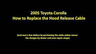 Replace Hood Release Cable Toyota Corolla 2005