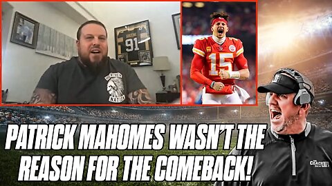 Patrick Mahomes Wasn't The Reason For The Comeback! | Coach JB and Matt McChesney Debate